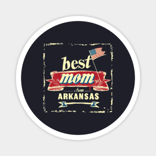 Best Mom From ARKANSAS, mothers day USA, presents gifts Magnet